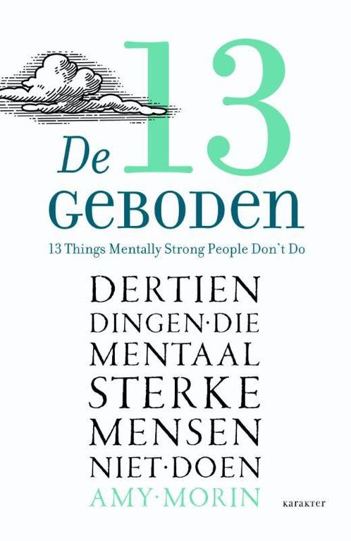 De 13 geboden 9789045204680 Amy Morin, Boeken, Psychologie, Gelezen, Verzenden