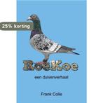 Roekoe 9789491144974 Frank Colle, Verzenden, Zo goed als nieuw, Frank Colle