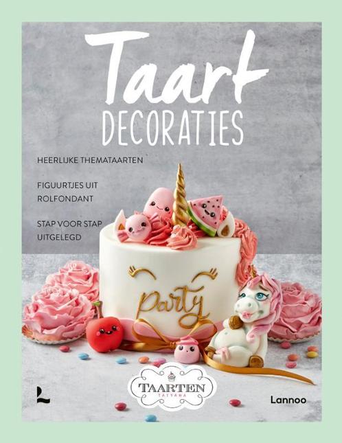Taartdecoraties 9789401466059 Tatyana Van Huffel, Boeken, Kookboeken, Zo goed als nieuw, Verzenden