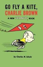 Peanuts: Go fly a kite, Charlie Brown: a new Peanuts book by, Gelezen, Charles M. Schulz, Verzenden