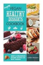 Braden, Karen : Everyday Vegan Healthy Desserts Cookbook, Boeken, Kookboeken, Gelezen, Karen Braden, Verzenden