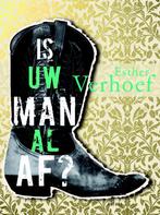 Is uw man al af? 9789041416834 Esther Verhoef, Verzenden, Zo goed als nieuw, Esther Verhoef