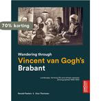 Wandering through Vincent van Gogh’s Brabant 9789066630918, Verzenden, Zo goed als nieuw, Ronald Peeters and Emy Thorissen