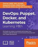 9781788297615 DevOps: Puppet, Docker, and Kubernetes, Boeken, Verzenden, Nieuw, Thomas Uphill
