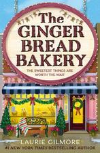 The Gingerbread Bakery | Gilmore, Laurie, Boeken, Ophalen of Verzenden, Nieuw, Gilmore, Laurie