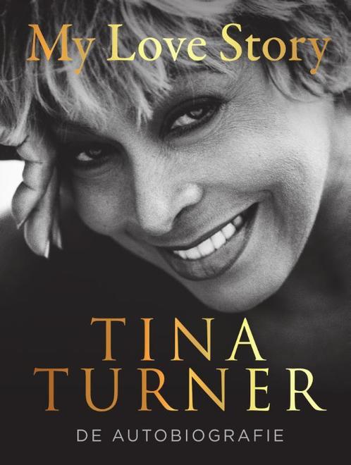 My love story 9789400516984 [{:name=>Tina Turner, Boeken, Muziek, Gelezen, Verzenden