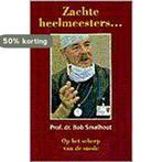 Zachte heelmeesters ... 9789055014866 B. Smalhout, Verzenden, Gelezen, B. Smalhout