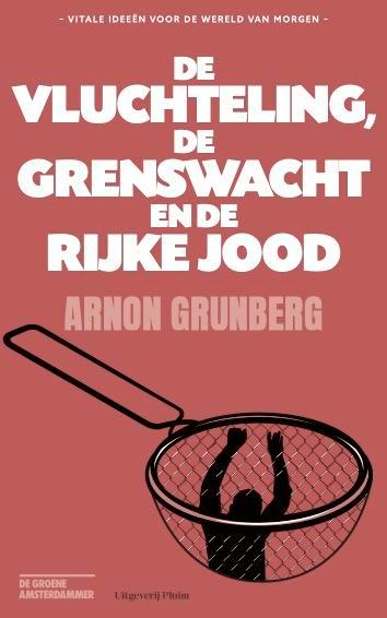 De vluchteling de grenswacht en de rijke Jood 9789493304048, Boeken, Wetenschap, Zo goed als nieuw, Verzenden