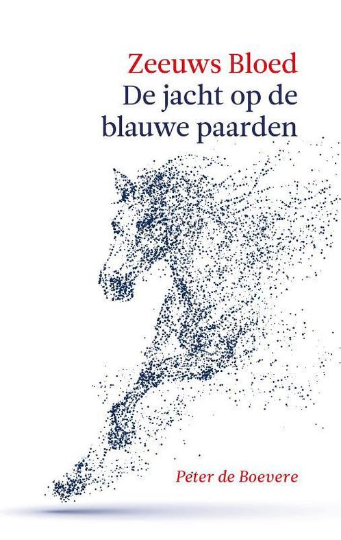 Zeeuws Bloed: De jacht op de Blauwe Paarden / Zeeuws bloed /, Boeken, Thrillers, Gelezen, Verzenden
