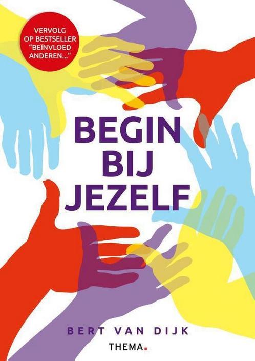 Begin bij jezelf 9789462720992 Bert van Dijk, Boeken, Esoterie en Spiritualiteit, Gelezen, Verzenden