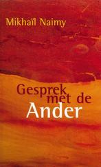 Gesprek met de Ander 9789067322935 Mikhail Naimy, Boeken, Verzenden, Gelezen, Mikhail Naimy