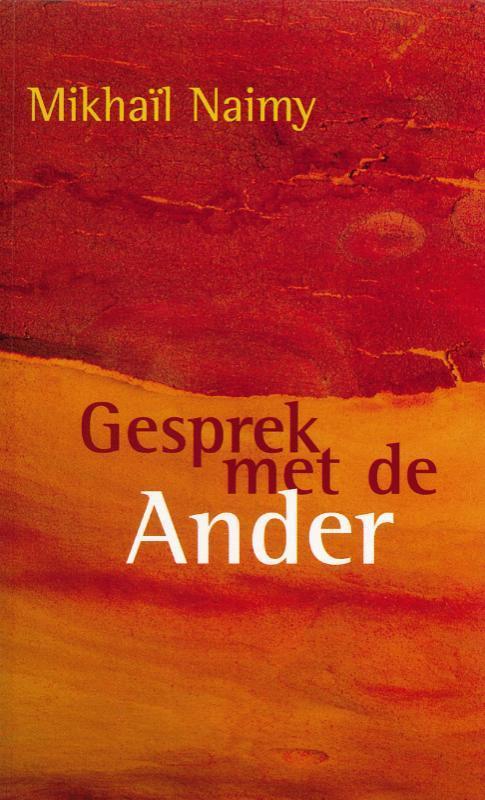 Gesprek met de Ander 9789067322935 Mikhail Naimy, Boeken, Esoterie en Spiritualiteit, Gelezen, Verzenden