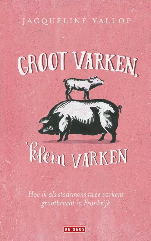 Groot varken, klein varken 9789044539356 Jacqueline Yallop, Boeken, Literatuur, Zo goed als nieuw, Verzenden