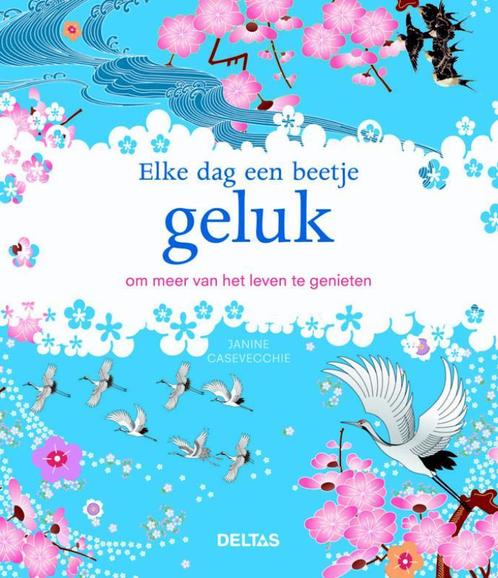 Elke dag een beetje geluk 9789044732641, Boeken, Psychologie, Zo goed als nieuw, Verzenden
