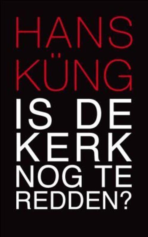 Is de kerk nog te redden? 9789025961664 Hans Kung, Boeken, Godsdienst en Theologie, Gelezen, Verzenden