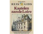 Kastelen aan de Loire - Kastelen aan de Loire, Boeken, Ophalen of Verzenden, Nieuw