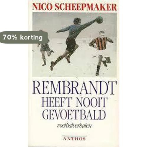 Rembrandt heeft nooit gevoetbald 9789060746523 Scheepmaker, Boeken, Romans, Gelezen, Verzenden