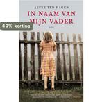 In naam van mijn vader 9789049951542 Aefke ten Hagen, Verzenden, Gelezen, Aefke ten Hagen