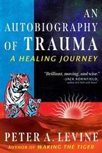 9798888500767 An Autobiography of Trauma, Boeken, Verzenden, Nieuw, Peter A. Levine