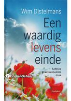 Een waardig levenseinde Wim Distelmans, Boeken, Verzenden, Zo goed als nieuw