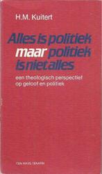 Alles is politiek maar politiek is niet alles 9789025942915, Boeken, Godsdienst en Theologie, Verzenden, Gelezen, H.M. Kuitert