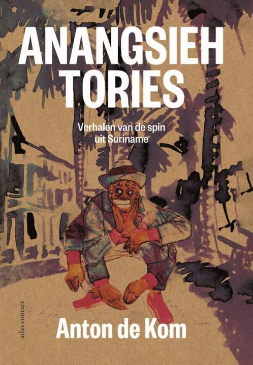 Anangsieh tories 9789045045887 Anton de Kom, Boeken, Overige Boeken, Zo goed als nieuw, Verzenden