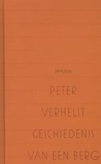Geschiedenis van een berg 9789044622867 Peter Verhelst, Verzenden, Zo goed als nieuw, Peter Verhelst