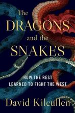 The Dragons and the Snakes 9780190265687 David Kilcullen, Verzenden, Zo goed als nieuw, David Kilcullen