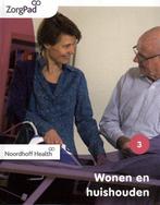 Zorgpad niveau 3 theorieboek wonen en huishoud 9789001872847, Verzenden, Zo goed als nieuw