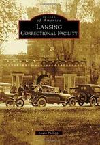 Lansing Correctional Facility (Images of Americ. Phillippi, Boeken, Geschiedenis | Wereld, Laura Phillippi, Zo goed als nieuw