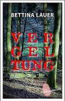 Vergeltung (Krimi Bergisches Land)  Lauer, Bettina  Book