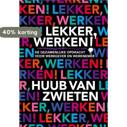 Lekker, werken! 9789078700036 Huub van Zwieten, Boeken, Economie, Management en Marketing, Zo goed als nieuw, Verzenden