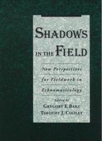 Shadows in the Field: New Perspectives for Fieldwo, Ophalen of Verzenden, Nieuw