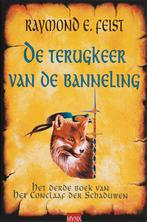 De terugkeer van de banneling / Het conclaaf der schaduwen /, Boeken, Verzenden, Zo goed als nieuw, Raymond E. Feist