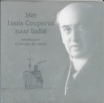 Met Louis Couperus naar Indie 9789040090875, Verzenden, Gelezen