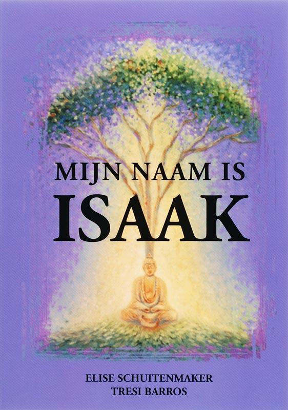 Mijn naam is Isaak 9789077668559 T. Barros, Boeken, Esoterie en Spiritualiteit, Gelezen, Verzenden
