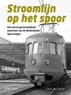 9789462584242 Stroomlijn op het spoor | Tweedehands, Boeken, Verzenden, Zo goed als nieuw, Carel van Gestel