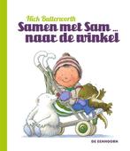 Samen met Sam .. naar de winkel 9789058388155, Boeken, Verzenden, Gelezen, Nick Butterworth