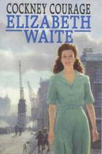 Cockney courage by Elizabeth Waite (Hardback), Boeken, Verzenden, Gelezen, Elizabeth Waite