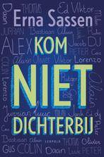 Kom niet dichterbij 9789025865122 Erna Sassen, Boeken, Verzenden, Zo goed als nieuw, Erna Sassen