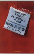 Met een T-shirt de wereld rond 9789047001119 P. Rivoli, Verzenden, Gelezen, P. Rivoli