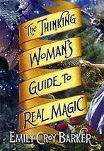 The Thinking Womans Guide to Real Magic 9781405913096, Verzenden, Gelezen, Emily-Croy Barker