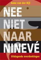 Nee, niet naar Ninevé 9789033815867 Anne van der Bijl, Gelezen, Anne van der Bijl, Al Janssen, Verzenden