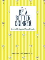 9781524880781 How to Be a Better Drinker, Boeken, Verzenden, Nieuw, Hannah Chamberlain
