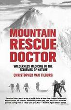 Mountain Rescue Doctor: Wilderness Medicine in , Tilburg,, Verzenden, Zo goed als nieuw, Van Tilburg, Christopher