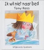Ik Wil Niet Naar Bed 9789062494385 Tomas Ross, Verzenden, Zo goed als nieuw, Tomas Ross