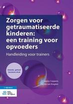 9789036818797 | Zorgen voor getraumatiseerde kinderen: ee..., Verzenden, Nieuw