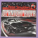 Peter Smulders – De Knight Rider / Droog Je Tranen (1-7-Vin, Ophalen of Verzenden, Nieuw in verpakking