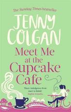 Meet Me At The Cupcake Cafe / Cupcake Cafe 9780751544497, Boeken, Verzenden, Gelezen, Jenny Colgan