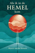 Als ik in de hemel kom 9789033801655 Marco van der Straten, Verzenden, Zo goed als nieuw, Marco van der Straten
